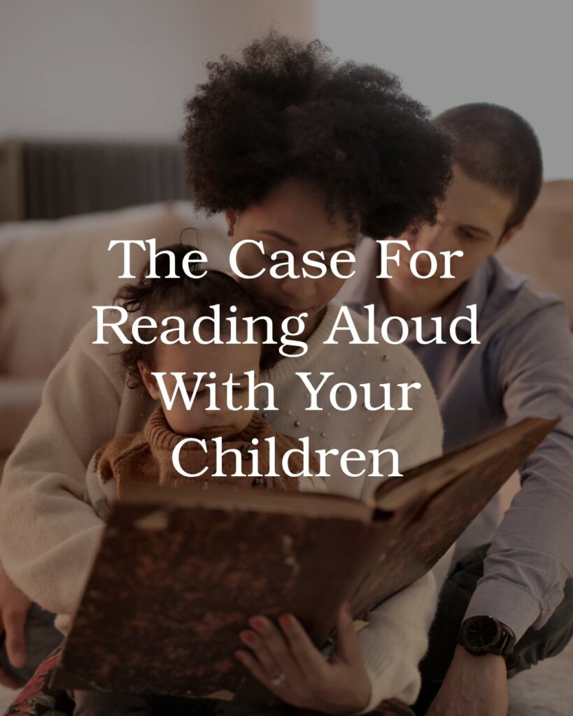 The Case For Reading Aloud With Your Children