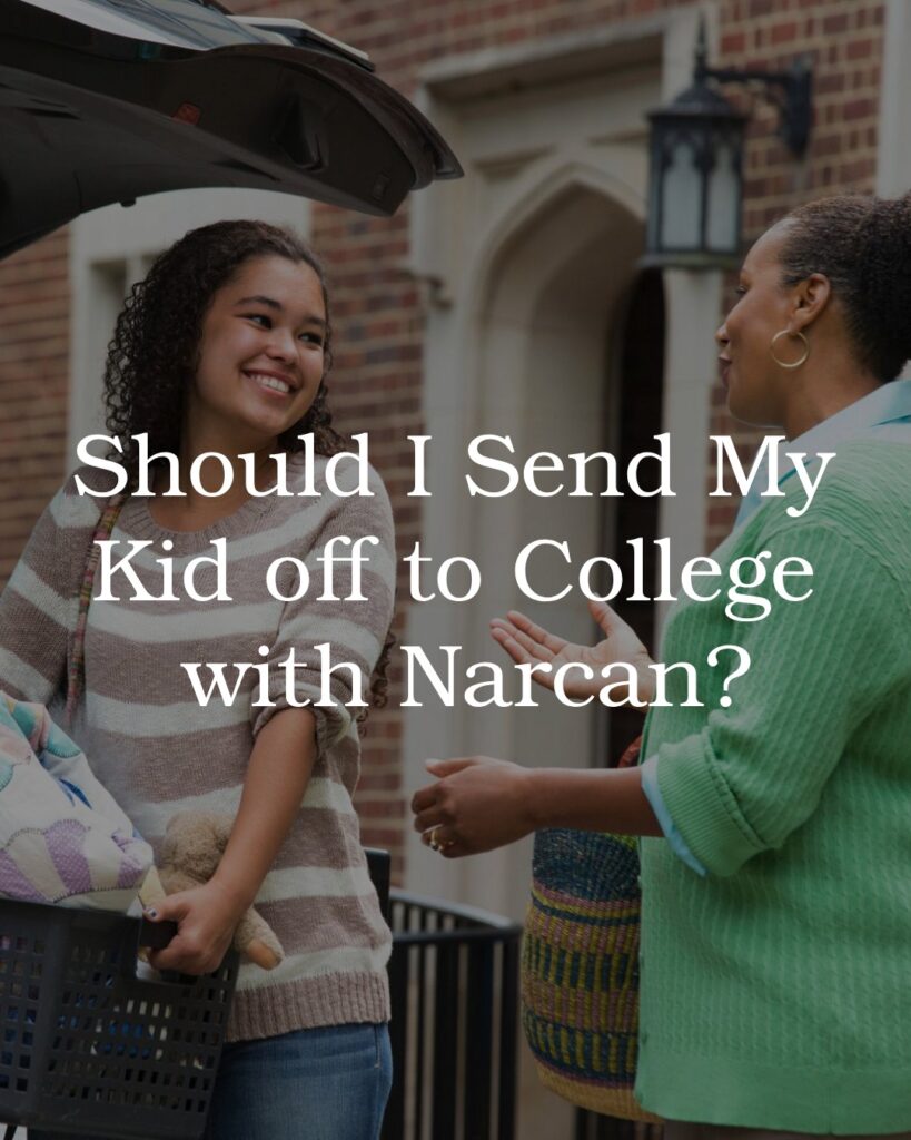 Should I Send My Kid Off to College With Narcan?