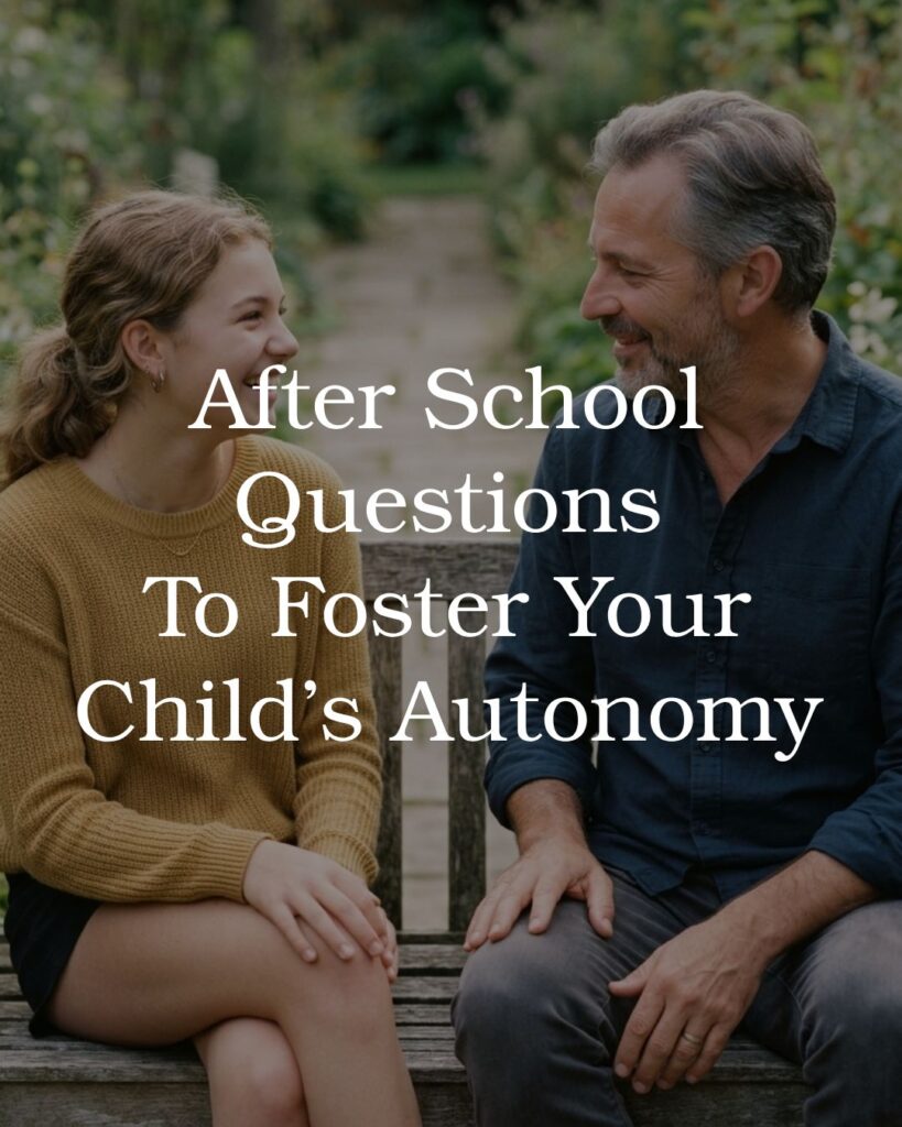 After School Questions To Foster Your Child’s Autonomy 